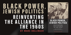 Book cover: Black Power, Jewish Politics: Reinventing the Alliance in the 1960s by Marc Dollinger, revised edition.